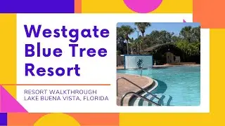 Westgate Blue Tree Resort Walkthrough - Lake Buena Vista, Florida