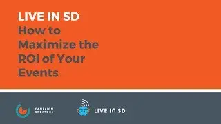 Live In SD - How to Maximize The ROI of Your Events [Webinar]