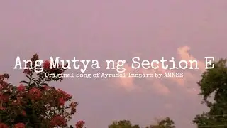 Ang Mutya Ng Section E LYRICS inspired by AMNSE Eatmore2behappy