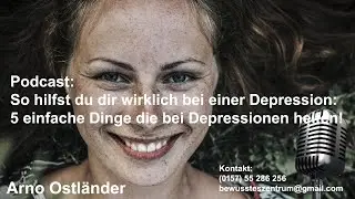 So hilfst du dir wirklich bei einer Depression: 5 einfache Dinge die bei Depressionen helfen!