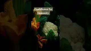 Cauliflower for Immunity #music #cauliflower #healing