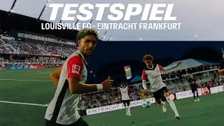 Das Re-Live des Testspiels: Louisville FC - Eintracht Frankfurt