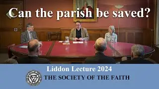 Can the parish be saved - and should it? Liddon Lecture 2024 - The Revd Marcus Walker