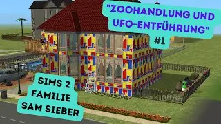 Let´s Play Die Sims 2 ♥ [Familie Sam Sieber] #1 - Zoohandlung und Ufo-Entführung