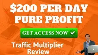 $200 Per Day PURE PROFIT With Automated System | Traffic Multiplier Review [2019]