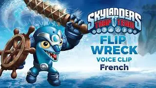 Skylanders Trap Team - Flip Wreck voice clip - French