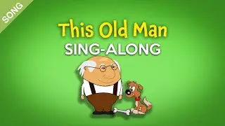 This Old Man - Sing-Along with Lyrics for Kids  [SONG]