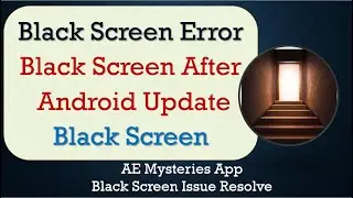 How to Fix AE Mysteries App Black Screen Error | After Android Update | Problem Solved in Android