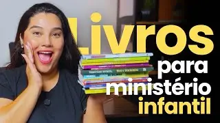12 Livros para Ministério Infantil - Lista de Livros para ler no próximo ano 📚