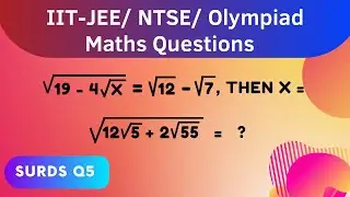 IIT-JEE/ NTSE/ Olympiad Maths Questions | Exam Style Questions | Surds Part 5 #iit #iitjee #olympiad