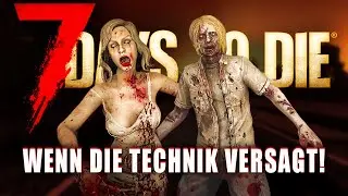 7 Days to Die 12 | Wenn die Technik versagt! | 2.5 Update Gameplay Deutsch Staffel 1