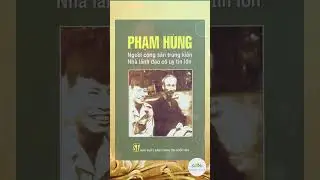 Phạm H&ugrave;ng &ndash; Người cộng sản trung ki&ecirc;n, nh&agrave; l&atilde;nh đạo c&oacute; uy t&iacute;n lớn