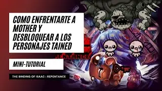 Como enfrentarte a Mother y desbloquear a los personajes Tained de: The Binding of Isaac Repentance
