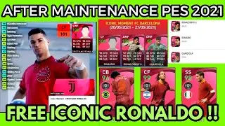 ICONIC RONALDO FOR FREE😲🔥I AFTER MAINTENANCE PES 2021IMAINTENANCE END TIME THURSDAY MAY20INEW ICONIC