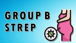 Group B Streptococcus Infection