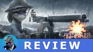 Equestria At War Review