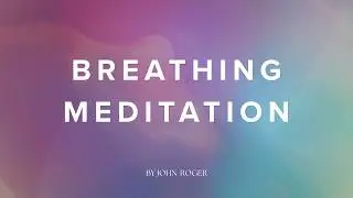 MSIA | Breathing Meditation by John-Roger