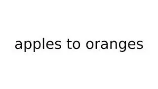apples to oranges #idiom #idioms #english #meaning #meanings #definition #definitions