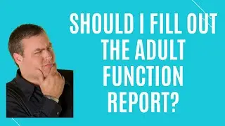 Should I Fill Out the Social Security Adult Function Report?