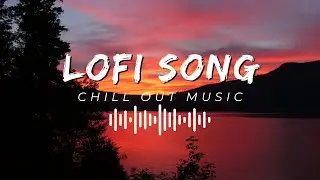 Lofi Song | Navigating the Gentle Vibes of Lofi Songs