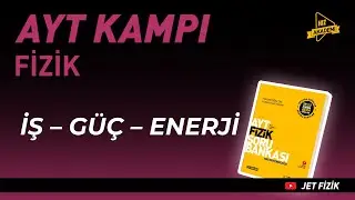İş – Güç – Enerji | AYT Fizik Kampı 12