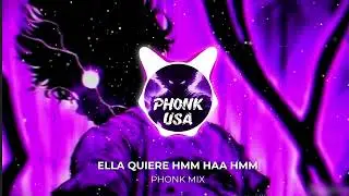 ELLA QUIERE HMM HAA HMM | PHONK USA