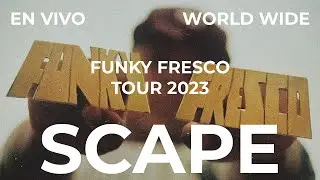 05 Scape - Funky Fresco Tour - En Vivo
