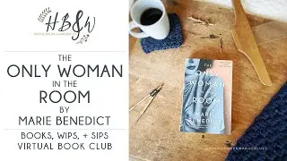 BW+S: The Only Woman in the Room by Marie Benedict Discussion