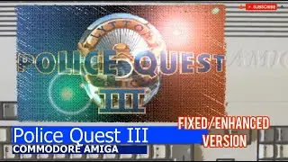 Commodore Amiga -=Police Quest III=- fixed/enhanced/remastered