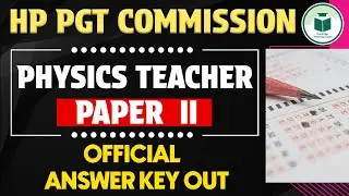 HP PGT PHYSICS TEACHER - PAPER II- OFFICIAL ANSWER KEY OUT | HP PGT Commission 2024 Exam Answer Key