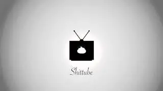 ShitTube Intro