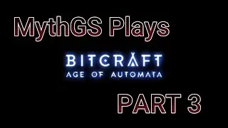 MythGS Plays BitCraft - FIRST LOOK - Part 3