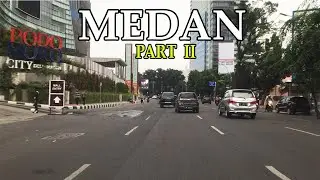 DRIVING AROUND MEDAN  (PART II) : From Kapten Muslim Street to Downtown