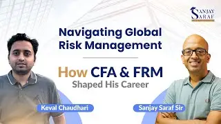 Meet Keval Chaudhari | Navigating Global Risk Management | The Role of CFA & FRM in His Success