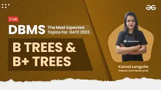 DBMS | B trees and B+ Trees | The Most Expected topics for GATE 2023