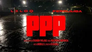 P.P.P (Partybus, Putas y 🦜) Lxloq ft Ferrumba la voz que Retumba