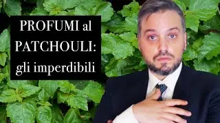 PROFUMI AL PATCHOULI: gli imperdibili