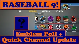 BASEBALL 9 | Quick Update & Emblem Poll