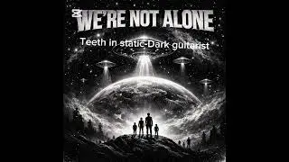 Teeth in static-Dark guitarist 