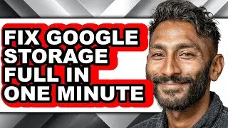 How to Fix Google Storage Full in One Minute - Full Guide