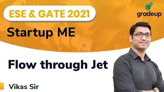 Flow through Jet | ESE & GATE ME 2021 | StartUp Series | Fluid Mechanics | Gradeup