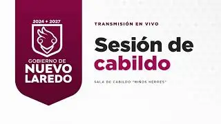 44ª Sesión Ordinaria de Cabildo del R. Ayuntamiento de Nuevo Laredo