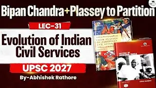 UPSC Modern History | Evolution of Indian Civil Services | Lec 31 | StudyIQ IAS