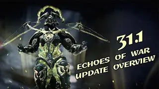 Warframe - Update 31.1 - Echoes of War Overview