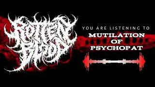 ROTTEN BLOOD - MUTILATION OF PSYCHOPAT [OFFICIAL VISUALIZER] (2017-2022) AS