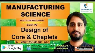 Manufacturing Science by Mudit Raj Sir for GATE ESE PSU SSC JE | Design of Core and Chaplets
