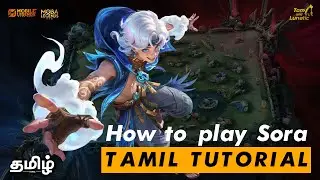 [ In Tamil ] How to Play Sora | MLBB | MOBA Legends : 5v5! | Tom and Lunatic