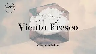 Viento Fresco (Video Oficial con Letras) - Hillsong En Espa&ntilde;ol