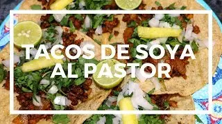 SOYA AL PASTOR / TACOS DE SOYA AL PASTOR