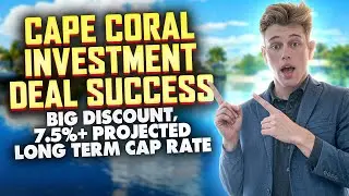 Cape Coral Yacht Club Investment DEAL SUCCESS!! 7.5%+ Projected Cap Rate on a Long Term Rental